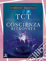 TCT. La coscienza ritrovata libro