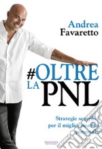 #Oltre la PNL. Strategie semplici per il miglioramento personale libro