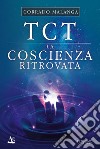 TCT la coscienza ritrovata libro di Malanga Corrado