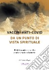 Vaccini anti-Covid da un punto di vista spirituale. Effetti su anima e spirito e sulla vita dopo la morte libro