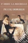 PIccoli borghesi libro di Drieu La Rochelle Pierre