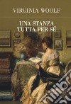 Una stanza tutta per sé libro