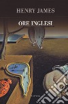 Ore inglesi libro di James Henry