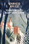 Contento te contenti tutti. Ediz. integrale libro
