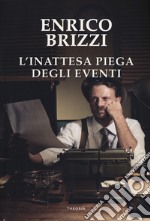 L'inattesa piega degli eventi libro