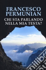 Chi sta parlando nella mia testa? libro