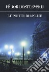 Le notti bianche libro