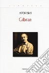 Aforismi. Testo inglese a fronte libro di Gibran Kahlil Clementi M. (cur.)