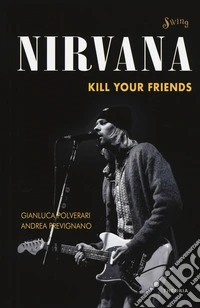 Nirvana. Kill your friends