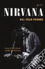 Nirvana. Kill your friends