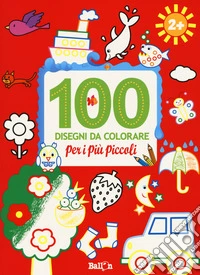 100 disegni da colorare per i più piccoli. Ediz. a colori libro
