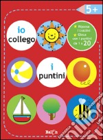 Io collego i puntini 5+. Ediz. illustrata libro