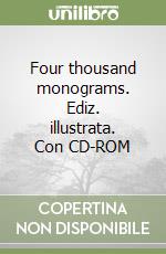 Four thousand monograms. Ediz. illustrata. Con CD-ROM