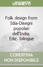 Folk design from Idia-Disegni popolari dell'India. Ediz. bilingue