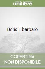 Boris il barbaro libro