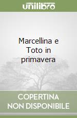 Marcellina e Toto in primavera libro