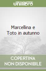 Marcellina e Toto in autunno