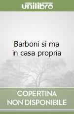 Barboni si ma in casa propria libro