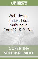 Web design. Index. Ediz. multilingue. Con CD-ROM. Vol. 1 libro