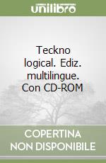 Teckno logical. Ediz. multilingue. Con CD-ROM libro