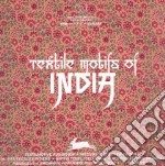 Textile motifs of India-Motivi tessili dell'India. Ediz. bilingue. Con CD-ROM libro