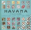 Havana. Tile design. Ediz. multilingue. Con CD-ROM libro
