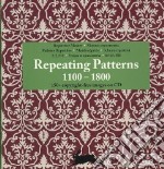 Repeating patterns (1300-1800). Ediz. multilingue. Con CD-ROM libro