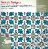 Turkish designs. Ediz. multilingue. Con CD-ROM libro