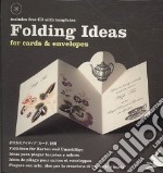 Folding ideas for cards & envelopes. Ediz. italiana. Con CD-ROM libro