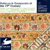 Patterns & ornaments of 19th century. Ediz. multilingue. Con CD-ROM libro