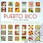 Puerto Rico tile designs. Ediz. illustrata. Con CD-ROM libro