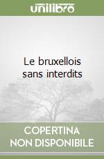 Le bruxellois sans interdits libro