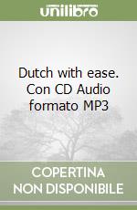 Dutch with ease. Con CD Audio formato MP3