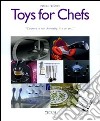 Toys for chefs libro di Farameh Patrice