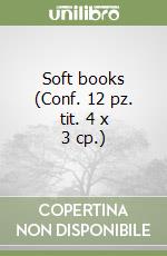 Soft books (Conf. 12 pz. tit. 4 x 3 cp.) libro