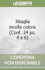 Ritaglia incolla colora (Conf. 24 pz. 4 x 6) libro