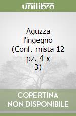Aguzza l'ingegno (Conf. mista 12 pz. 4 x 3) libro