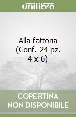 Alla fattoria (Conf. 24 pz. 4 x 6) libro