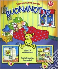 Buonanotte. Ediz. illustrata libro