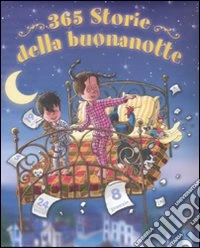 Trecentosessantacinque storie della buona notte