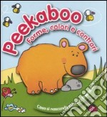 Peekaboo. Forme, colori e contrari. Ediz. illustrata libro