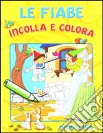 Pinocchio. Le fiabe incolla e colora. Con adesivi libro