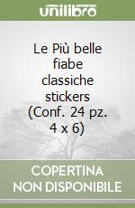 Le Più belle fiabe classiche stickers (Conf. 24 pz. 4 x 6) libro