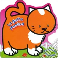 La Gatta Monica. Una giornata divertente libro