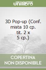 3D Pop-up (Conf. mista 10 cp. tit. 2 x 5 cp.) libro