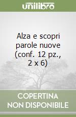 Alza e scopri parole nuove (conf. 12 pz., 2 x 6) libro