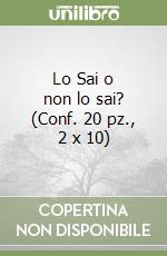 Lo Sai o non lo sai? (Conf. 20 pz., 2 x 10) libro