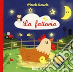 La fattoria. Piccole lucciole. Ediz. a colori libro