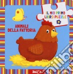 Animali della fattoria. Il mio primo libro puzzle. Ediz. a colori libro