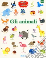 Gli animali. Imparo e mi diverto. Ediz. a colori libro